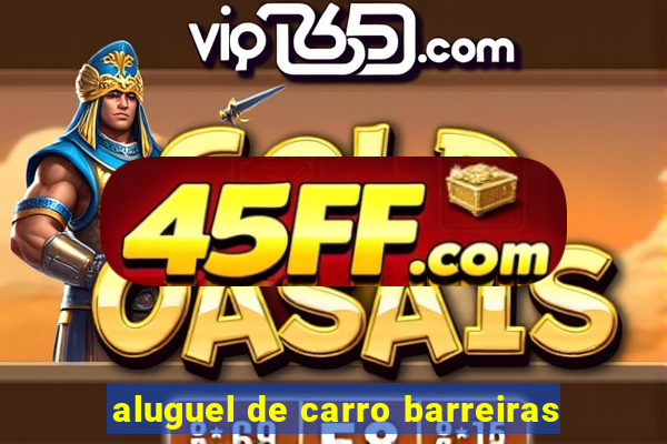 aluguel de carro barreiras